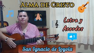Alma de Cristo 🎼 Letra y Acordes ~ Oración de San Ignacio de Loyola 🙏🏻 Cover