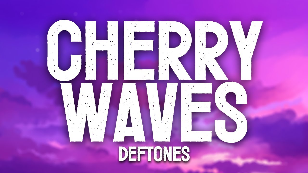 Cherry Waves (Lyrics) - Deftones - YouTube