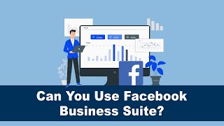 Who Can Use Facebook Business Suite?