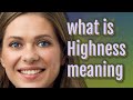 Highness | meaning of Highness