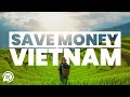 HOW TO SAVE MONEY IN VIETNAM