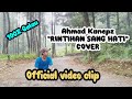 AHMAD KANEPZ - RINTIHAN SANG HATI (OFFICIAL VIDEO CLIP) COVER TAKE VOCAL BY AHMAD KANEPZ