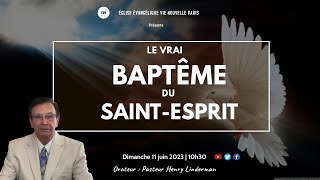 Le vrai baptême du Saint-Esprit - Pasteur Henry LINDERMAN