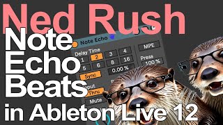 Ableton Live Tutorial - Note Echo Beats = Ned Rush