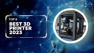 TOP 6: Best 3D Printer 2023 | To Print Nifty Things at Home!