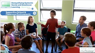 Part 4: Supportive Environments: Demystifying Systemic Social and Emotional Learning (SEL)