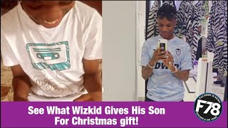 F78NEWS: See What Wizkid Gives His Son For Christmas gift!