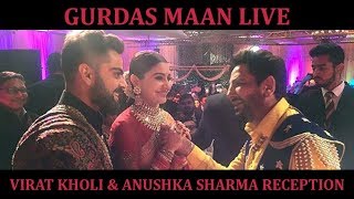 Gurdas Maan Live | Virat Kholi & Anushka sharma Reception