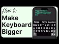 How to Make the iPhone Keyboard Bigger (2025)