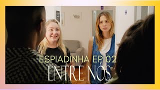 ESPIADINHA: ENTRE NÓS - TEMPORADA 02 - Episódio 02 - Lesbian Webseries - LGBTQIAP+