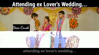 Love Failure Status💔Attending ex Lovers wedding!!!! Sad whatsApp status
