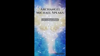 Archangel Michael Speaks: