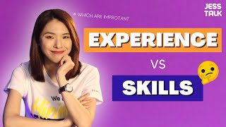 Experience VS Skills: Which Is More Important For Hiring | Jess Talk