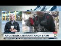 melihat keramaian arus balik liburan tahun baru metro pagi primetime