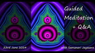 Guided Meditation + Q\u0026A with Samaneri Jayasara ~ Sunday 23rd June @ 7am AEST