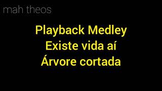 EXISTE VIDA AÍ + ÁRVORE CORTADA - PLAYBACK MEDLEY (LEGENDADO)