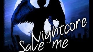 Nightcore - Save Me【Globus】