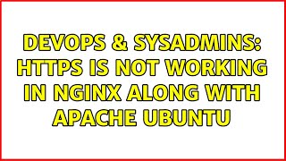 DevOps & SysAdmins: https is not working in nginx along with apache ubuntu