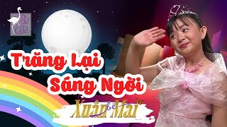 Trăng Lại Sáng Ngời ♫ Xuân Mai ♫ Nhạc Thiếu Nhi Hay Nhất ♫ MV Official