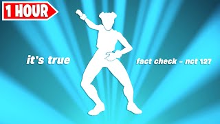 Fortnite It's True Emote 1 Hour Version! (NCT 127 - Fact Check)