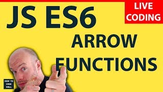 JavaScript ES6 Arrow Functions | Live Coding Tutorial