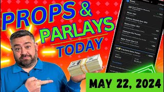 Props & Parlays Today | NBA & MLB Prop Picks and Predictions | Free Parlay Picks | 5/22/24