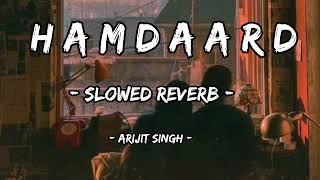 Hamdard | Slowed and Reverb (super) | Ek Villain | Arijit Singh | Mithoon #arijitsingh #bollywood