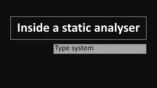 Inside a static analyser: type system - Yuri Minaev - NDC TechTown 2021