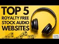 Top 5 Royalty FREE Stock Audio Websites | FREE Background Music | Works Worldwide | 100% FREE