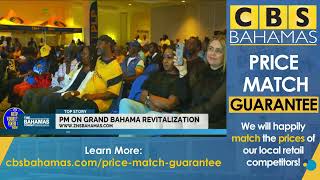 PM On Grand Bahama Revitalization