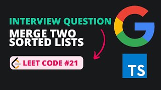 Merge Two Sorted Lists - Leet Code 21 - TypeScript