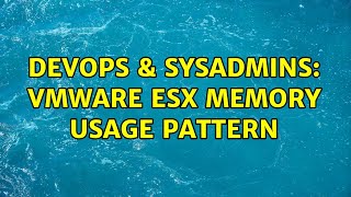 DevOps & SysAdmins: vmware ESX memory usage pattern