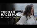 Generación 12 - Todo Lo Haces Nuevo (ACÚSTICO) I Musica Cristiana