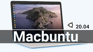 ✓Macbuntu 20.04 : Make Ubuntu 20.04 Look Like macOS