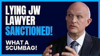 1,334 - Jehovah's Witness Lawyer Sanctioned for Lying – What a Scumbag!