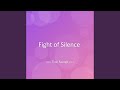 Fight of Silence