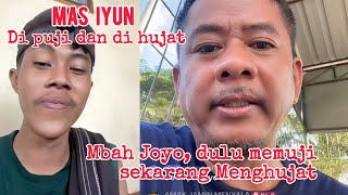 Mas Iyun Tak Hanya di Puji, tapi juga di Hujat.Mbah Joyo, yang Awalnya Mendukung, Sekarang Menghujat