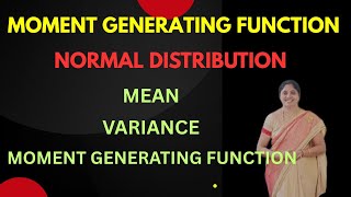 Normal distribution-Mean /Variance-Moment Generating Function