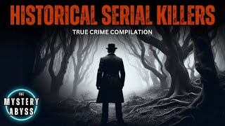 Historical Serial Killers | True Crime Documentary Compilation