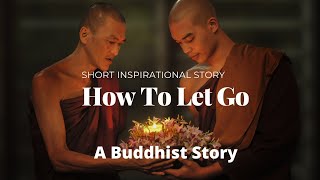 How To Let Go  - a buddhist story | A BUDDHIST STORY ABOUT LET GO IN LIFE
