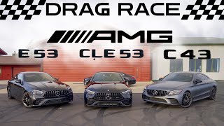 DRAG RACE AMG CLE53 Coupe vs AMG C43 Coupe vs AMG E53 Coupe