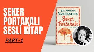 Şeker Portakalı Sesli kitap (BÖLÜM 1) \