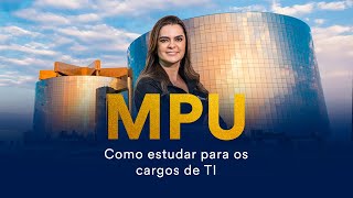 Concurso MPU: Como estudar para os cargos de TI