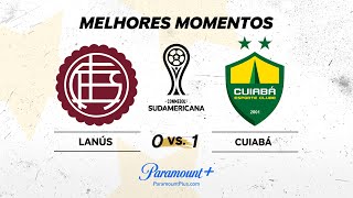 LANÚS 0 x 1 CUIABÁ - CONMEBOL SUDAMERICANA 2024 | Paramount Plus Brasil
