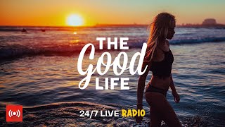 The Good Life Radio • 24/7 Live Radio | Best Relax House, Chillout, Study, Running, Gym, Happy Music