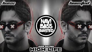 High Life🏁[Bass Boosted] Jass Bajwa | Latest Punjabi Song 2022 | NAVI BASS BOOSTED