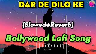 Dard Dilo Ke (Slowed+Reverb)Mahammad Irfan |The Expose | Bollywood Lofi Song Full  | music March20