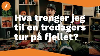 Hva trenger jeg til en tredagers tur på fjellet? | Fjellsport.no