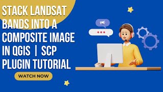 Stack Landsat Bands into a Composite Image in QGIS | SCP Plugin Tutorial