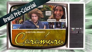 CARAMURU | Brasil Pré-Colonial | CINEMA e História